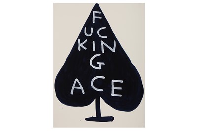 Lot 260 - David Shrigley (British, b.1968), 'Fucking Ace'