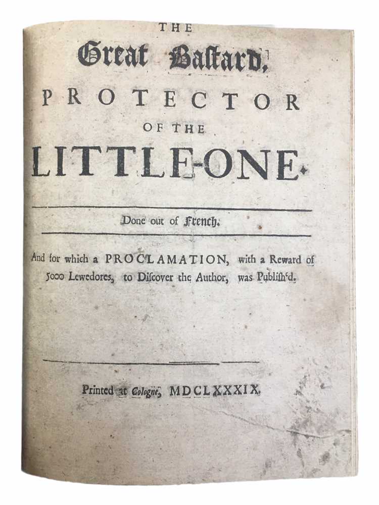 Lot 529 - The Great Bastard, Protector of the LITTLE-ONE. 1689