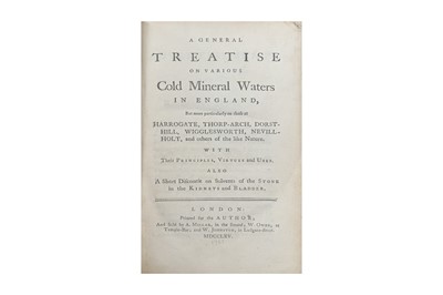 Lot 197 - [Short]. A General Treatise on various Cold Mineral Waters in England, 1765