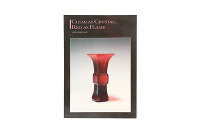 Lot 695 - CLEAR AS CRYSTAL, RED AS FLAME: LATER CHINESE GLASS