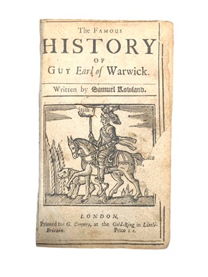 Lot 207 - Rowland. The Famous History of Guy Earl of Warwick. [1680 & 1701?]