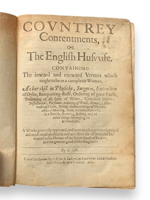 Lot 220 - [Markham].  Covntrey Contentments, or The English Huswife. 1623