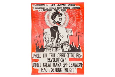 Lot 53 - Poster: 54th Anniversary of the 1916 Easter Rising . . . Uphold the True Spirit of the Irish Revolution! Uphold Great Marxism-Leninism-Mao Tsetung Thought!