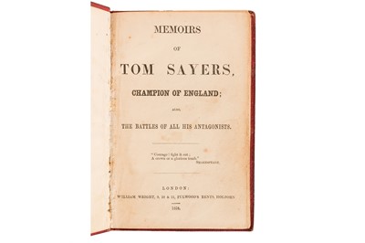 Lot 46 - Sayers. Memoirs of Tom Sayers, Champion of England, 1858