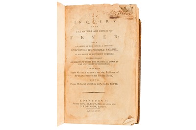 Lot 66 - Dickinson. An Inquiry into the Nature and Causes of Fever ,& Irving Experiments on the Red and Quill Peruvian Bark. 1785