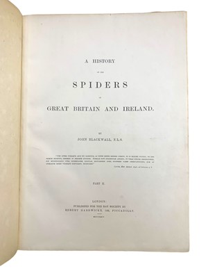 Lot 57 - Blackwall (John) A History of the Spiders of Great Britain and Ireland, First edition
