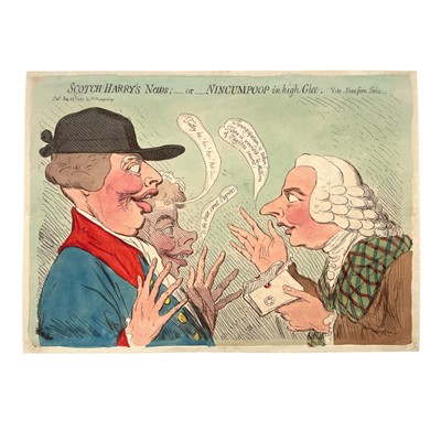 Lot 301 - Gillray (James) Scotch-Harry's News; _ or _ Nincumpoop in high Glee. Vide. News from India